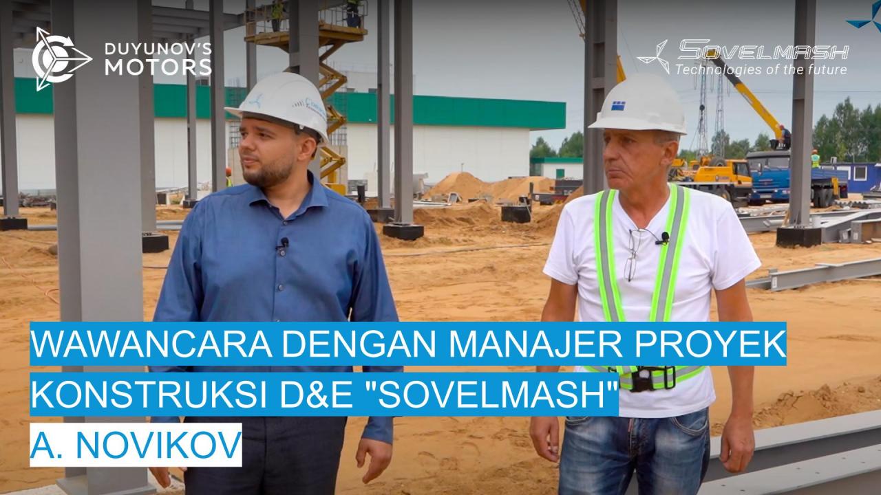 Wawancara dengan manajer proyek konstruksi A. Novikov | Lokasi konstruksi D&E "Sovelmash"