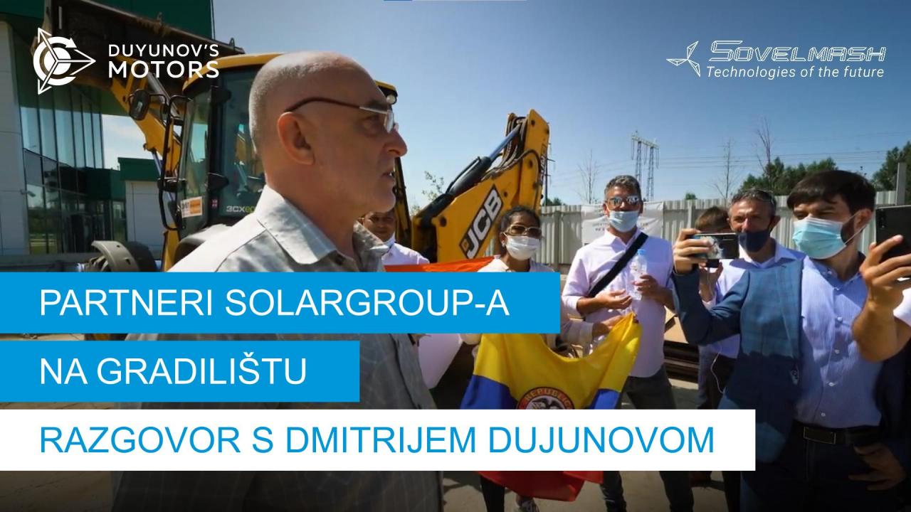 Partneri SOLARGROUP-a na gradilištu: o čemu su razgovarali s Dmitrijem Dujunovom