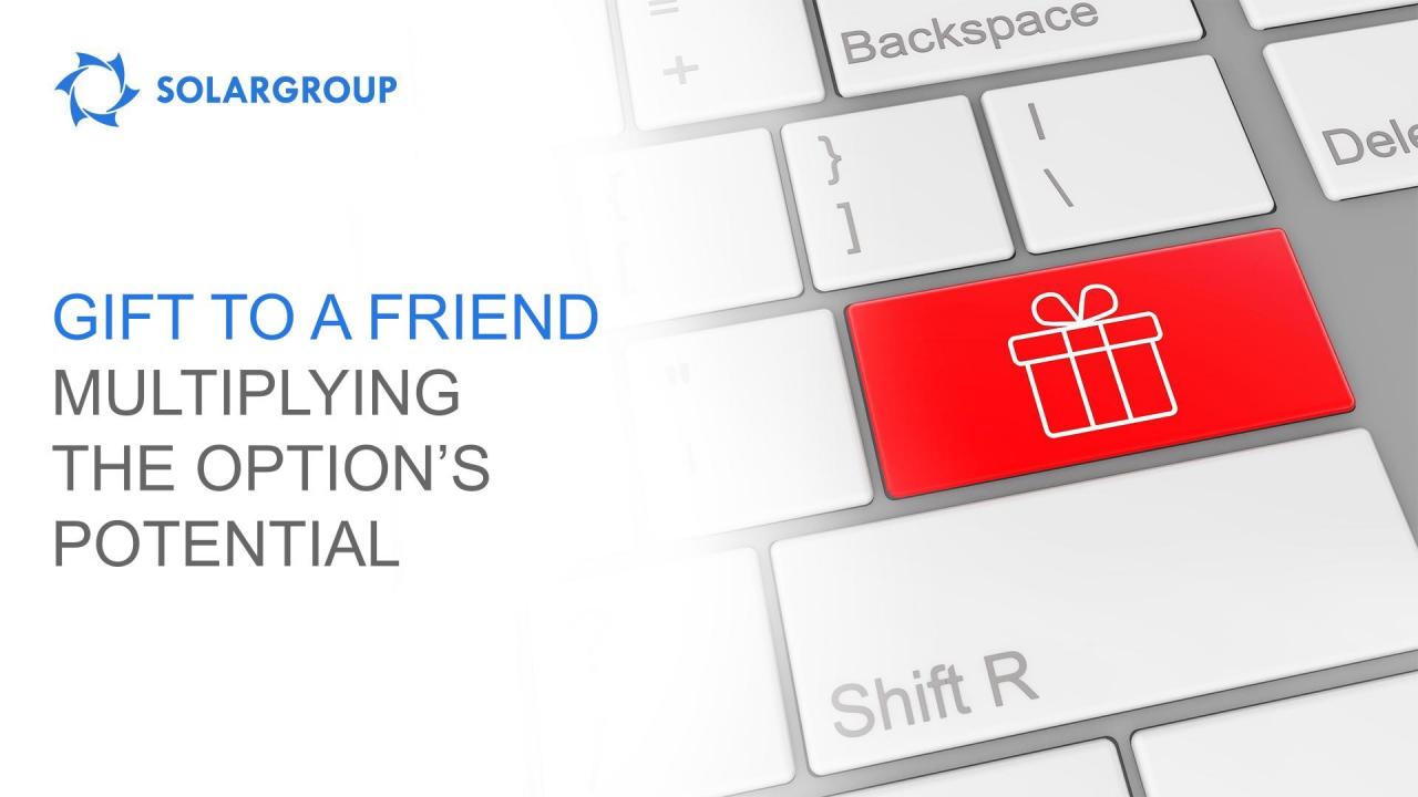 We give 2 times more shares as part of the "Gift to a friend" option