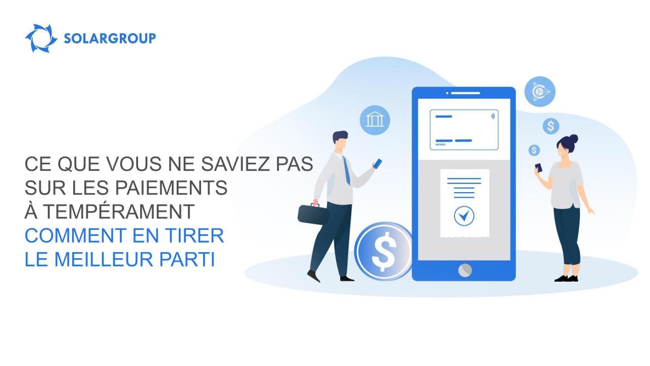 Ce que vous ne saviez pas sur les paiements à tempérament : comment tirer le meilleur parti