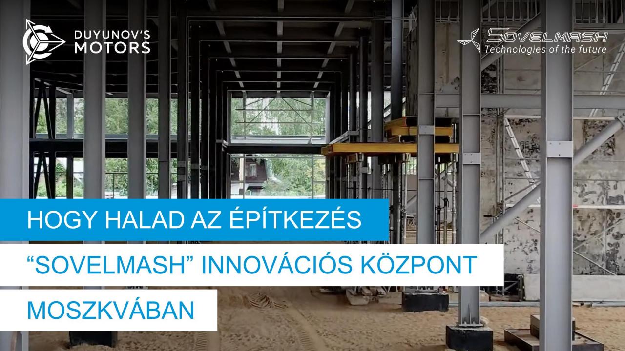 Hogy halad a „Sovelmash" Innovációs Központ építése Moszkvában | 59. Nap