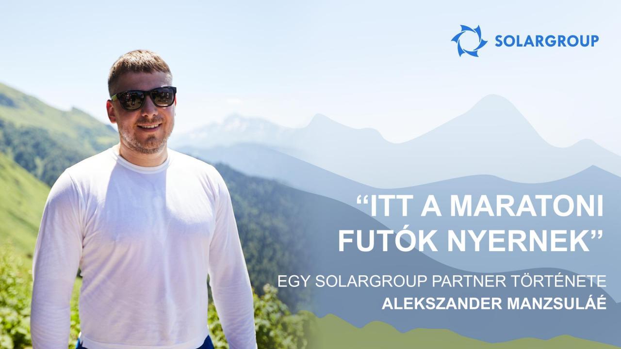 „Itt a maratoni futók nyernek": egy SOLARGROUP partner, Alekszander Manzsula története