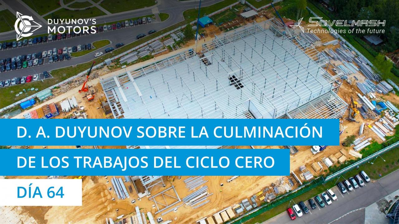 D.A. Duyunov sobre la culminación de los trabajos del ciclo cero | Día 64