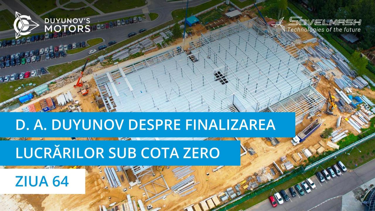 D. A. Duyunov despre finalizarea lucrărilor sub cota zero | Ziua 64