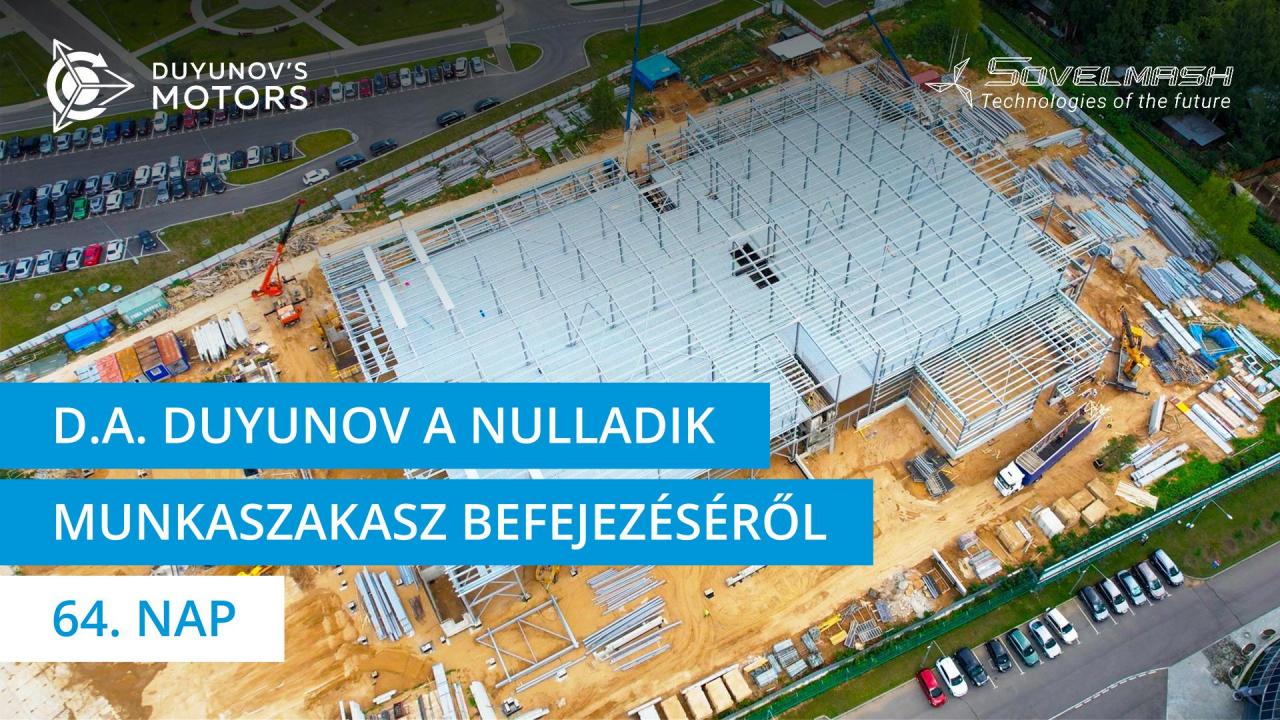 D.A. Duyunov a nulladik munkaszakasz befejezéséről | 64. Nap