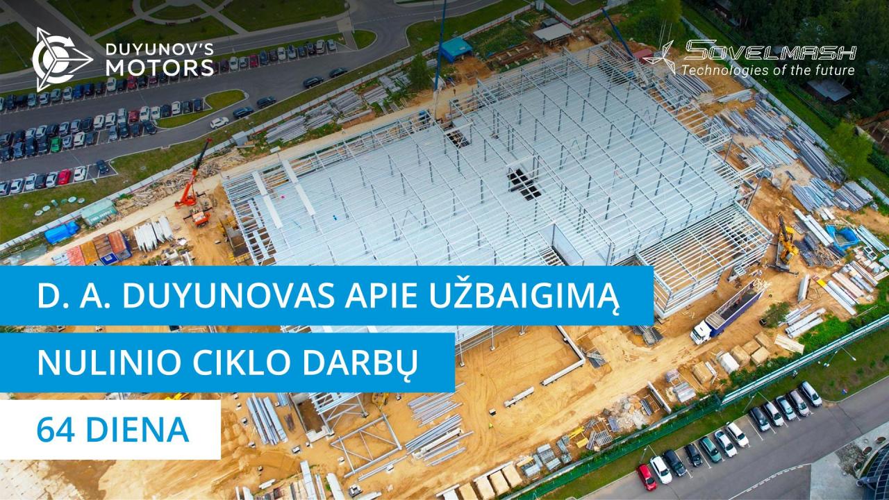 D.A. Duyunovas apie nulinio ciklo darbų užbaigimą | 64 diena