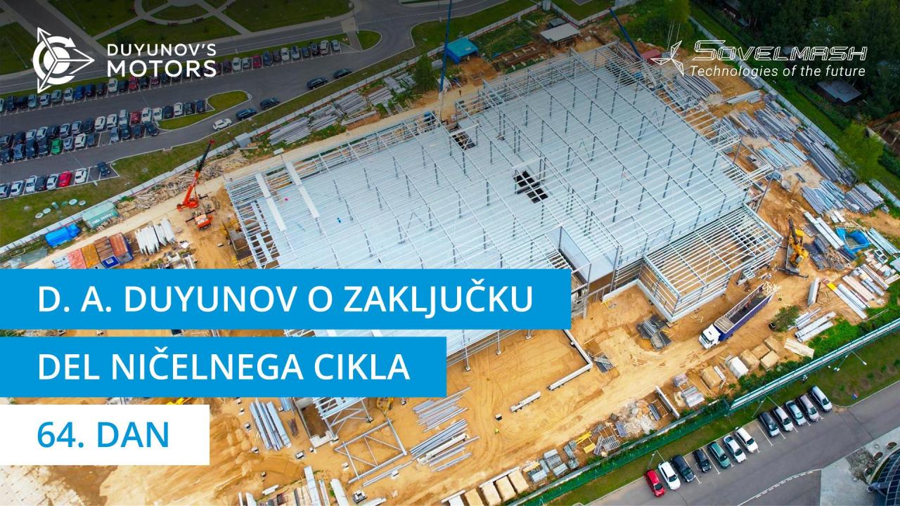 D. A. Duyunova o zaključku del ničelnega cikla | 64. dan