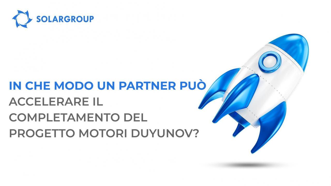 In che modo un partner può accelerare il completamento del progetto Motori Duyunov?