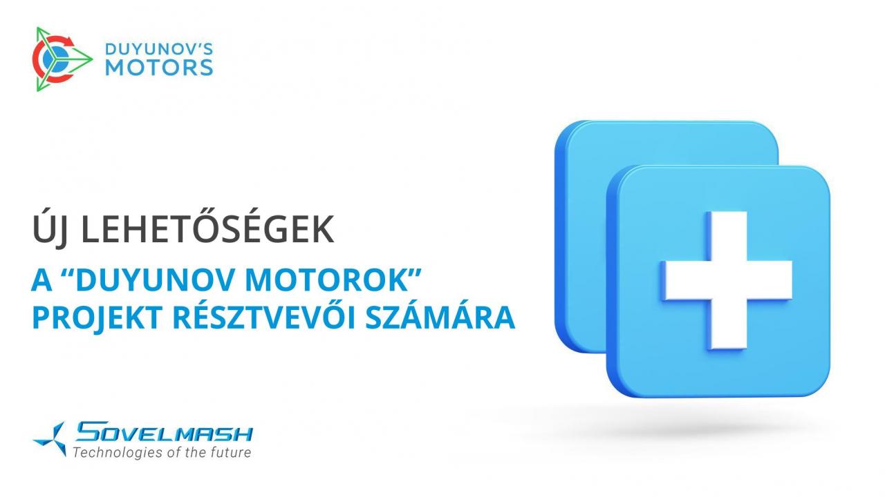 Közkívánatra: Új lehetőségek a „Duyunov Motorok" projekt résztvevői számára
