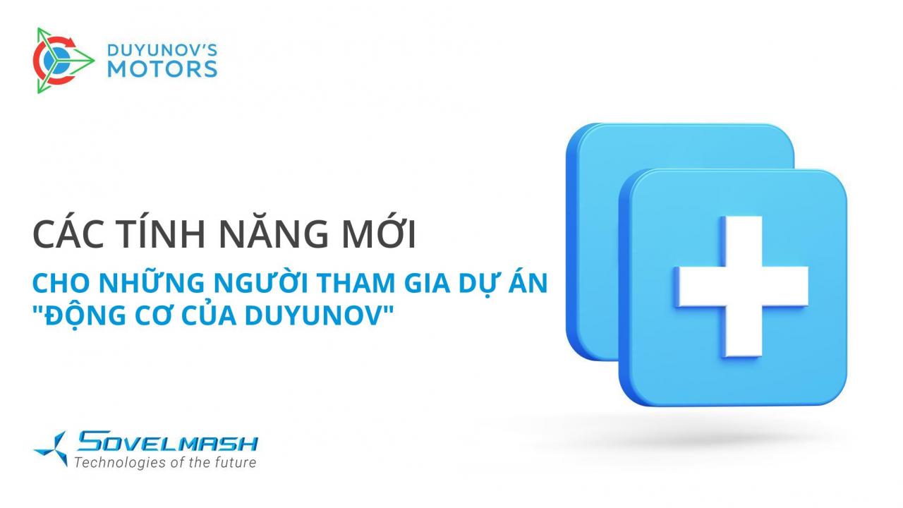 Theo yêu cầu phổ biến: các tính năng mới cho những người tham gia dự án "Động cơ của Duyunov"