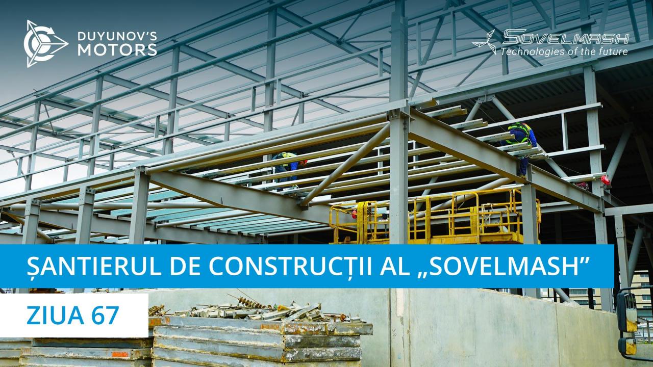 Șantierul de construcții al „Sovelmash” | Ziua 67