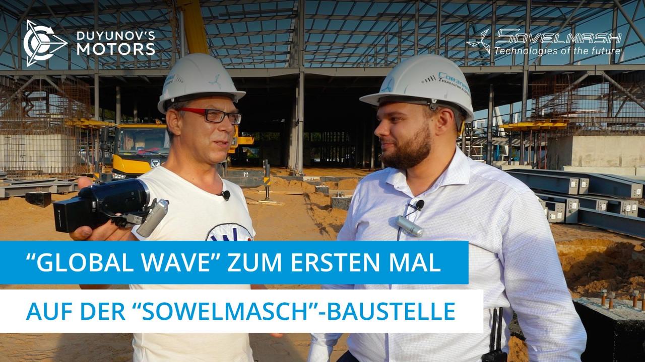 Global Wave zum ersten Mal auf der "Sowelmasch"-Baustelle