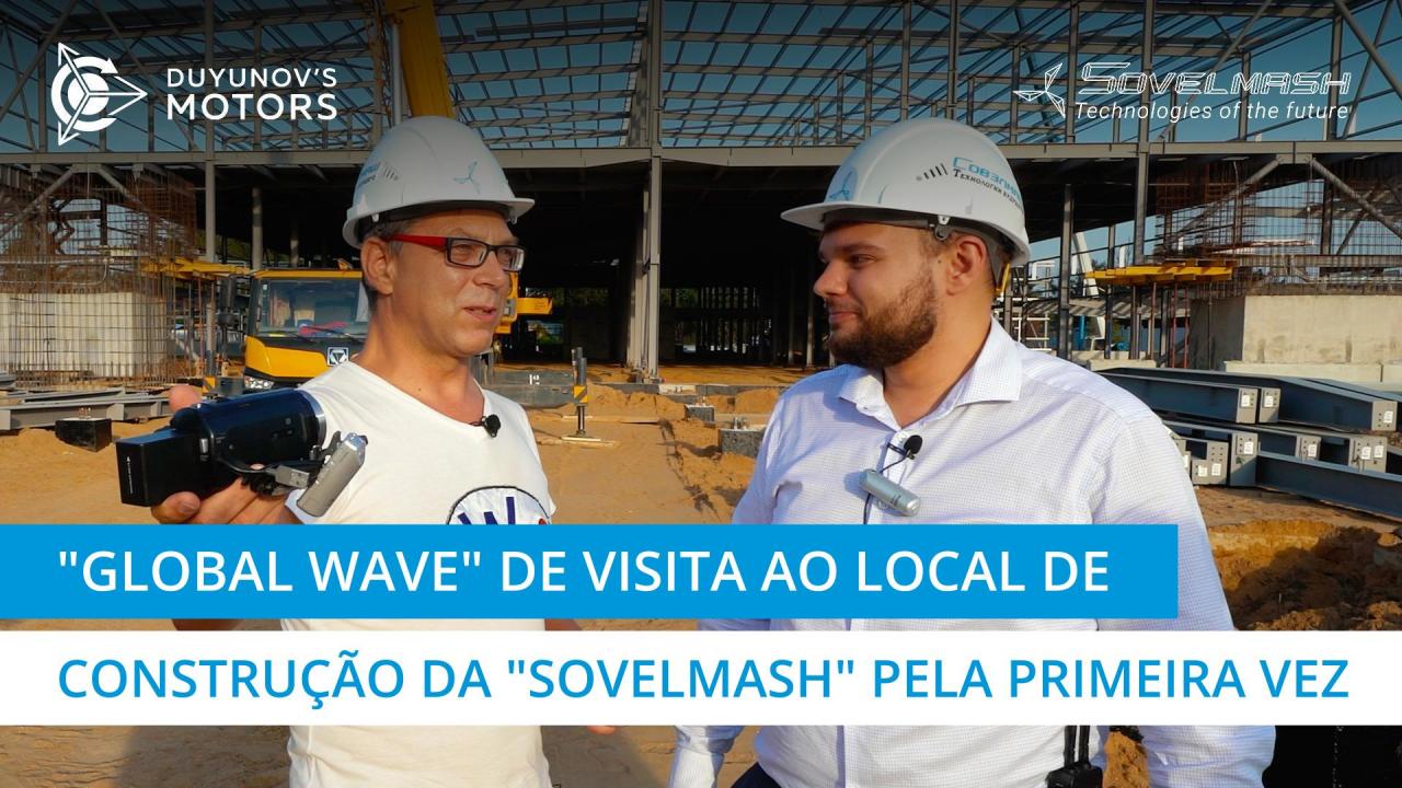 "Global Wave" de visita ao local de construção da "Sovelmash" pela primeira vez