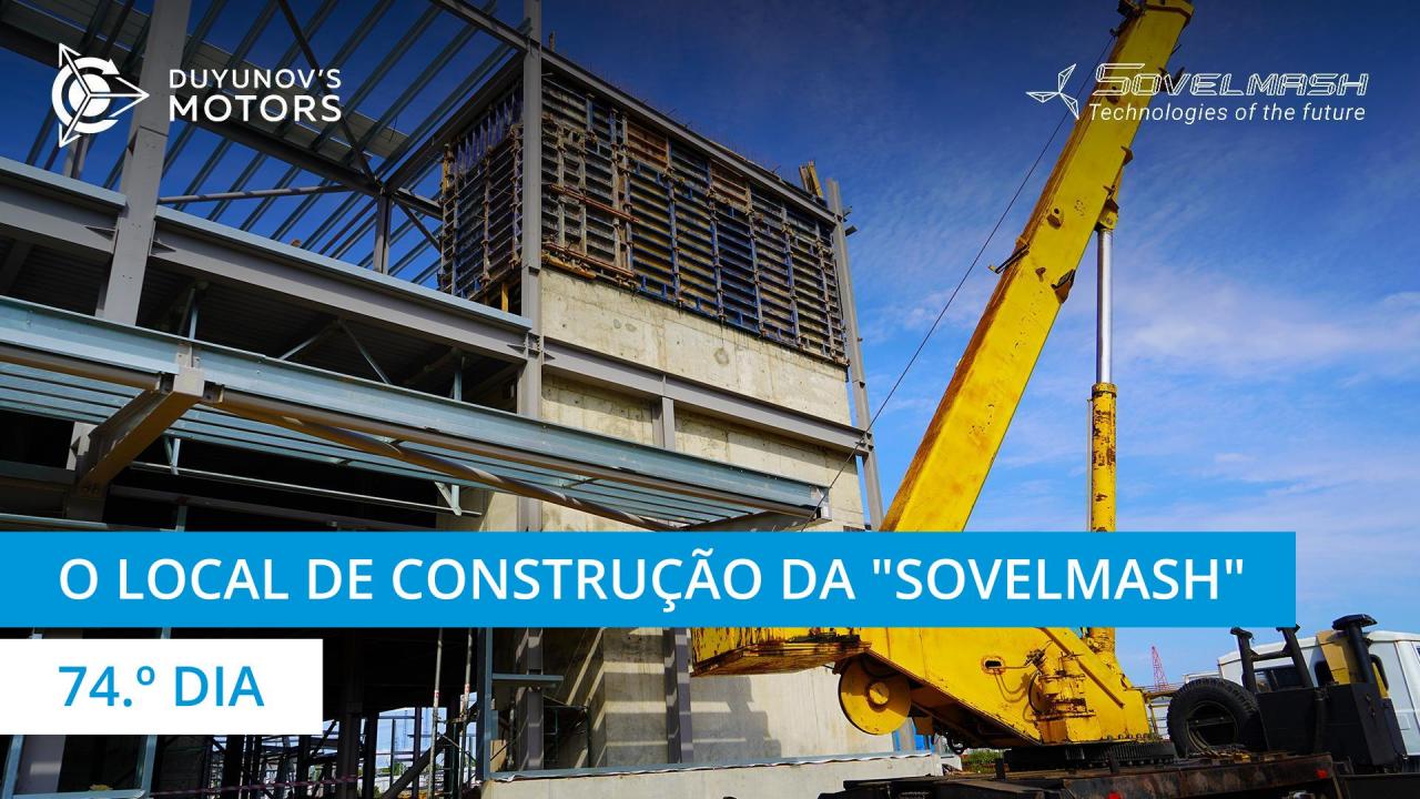 Local de construção da "Sovelmash" | 74.º dia