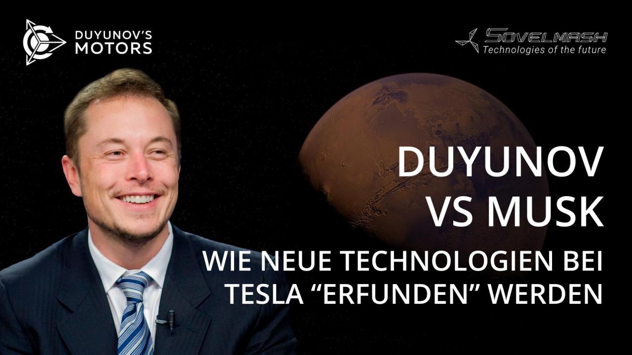 Duyunov VS Musk oder wie neue Technologien bei Tesla "erfunden" werden