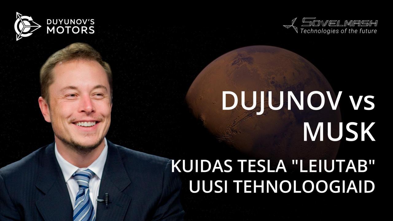 Dujunov vs Musk või kuidas Tesla "leiutab" uusi tehnoloogiaid