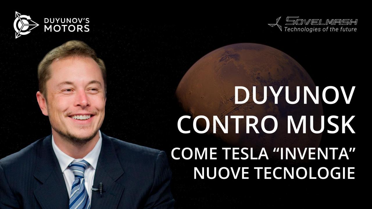 Duyunov contro Musk o come Tesla "inventa" nuove tecnologie