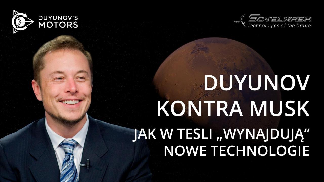 Duyunov kontra Musk czyli jak w Tesli „wynajdują” nowe technologie