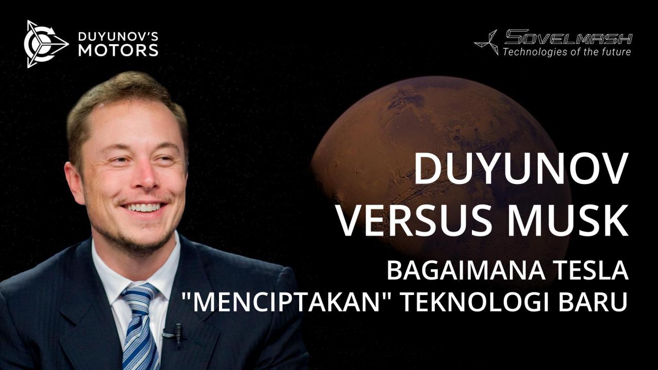 Duyunov vs Musk, atau bagaimana Tesla "menciptakan" teknologi baru