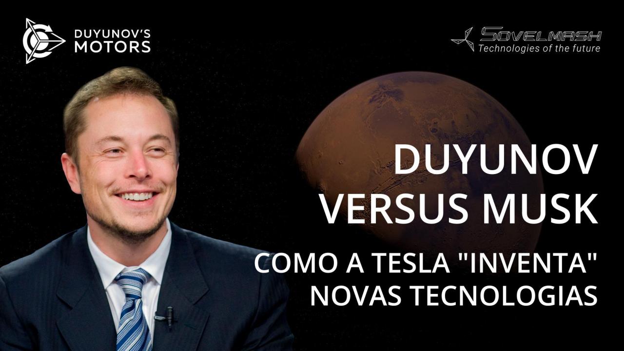 Duyunov vs Musk, ou como a Tesla "inventa" novas tecnologias