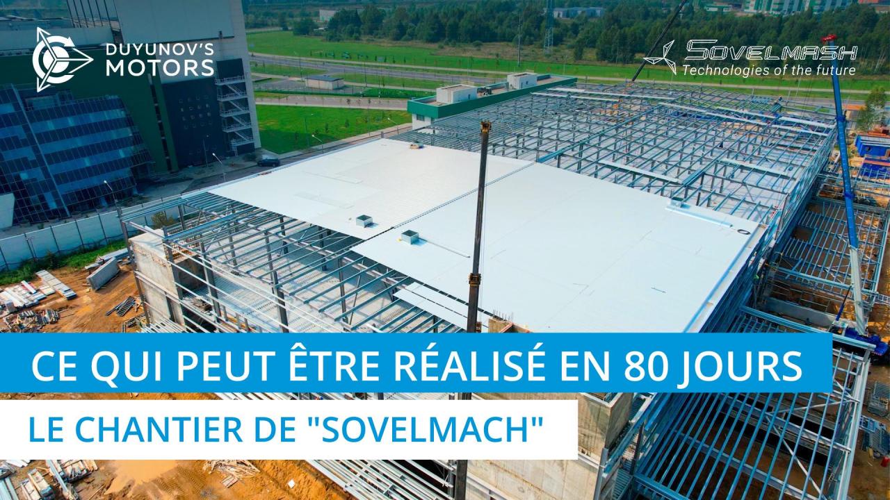 Ce qui peut être réalisé en 80 jours | Le chantier de "Sovelmach"