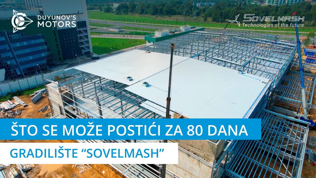 Što se može postići za 80 dana | Gradilište "Sovelmash"