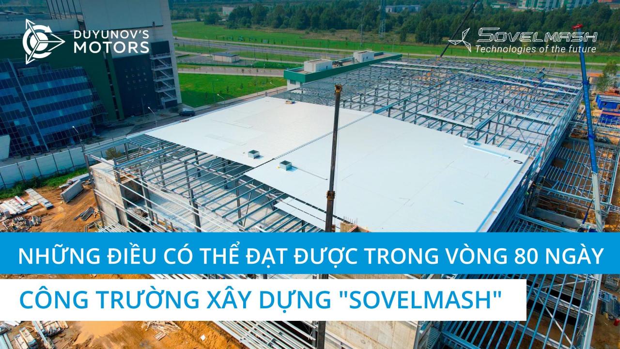 Những điều có thể đạt được trong vòng 80 ngày | Công trường xây dựng "Sovelmash"