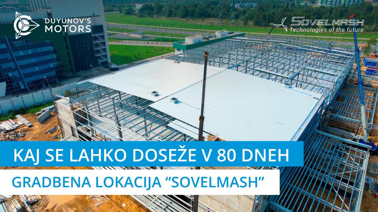 Kaj se lahko doseže v 80 dneh | Gradbena lokacija "Sovelmash"