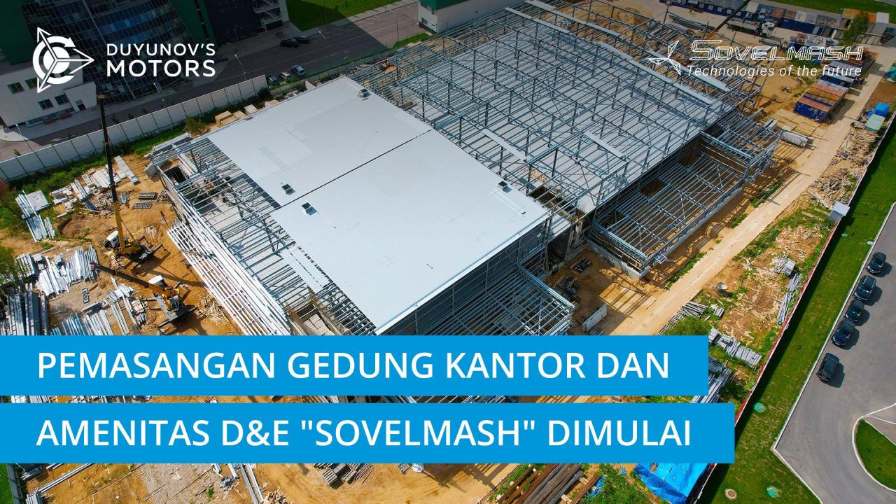 Pemasangan gedung kantor dan amenitas D&E "Sovelmash" telah dimulai | Hari ke-85