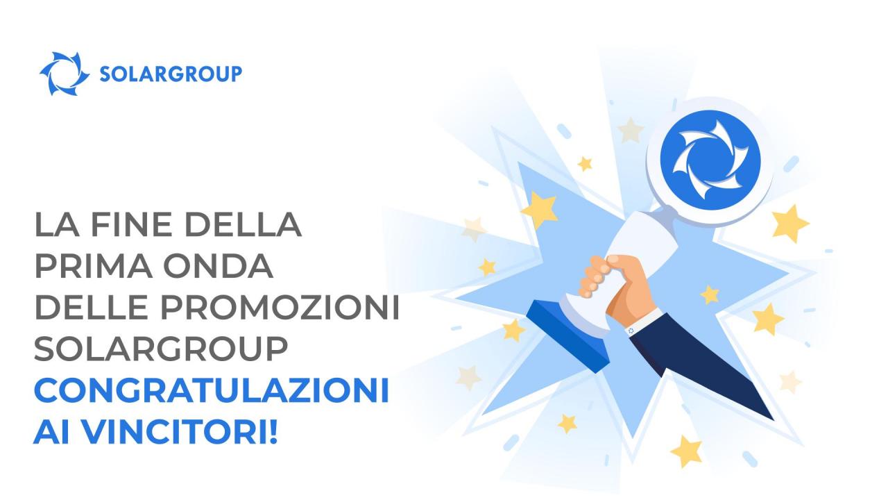 La fine della prima ondata delle promozioni SOLARGROUP: Congratulazioni ai vincitori!