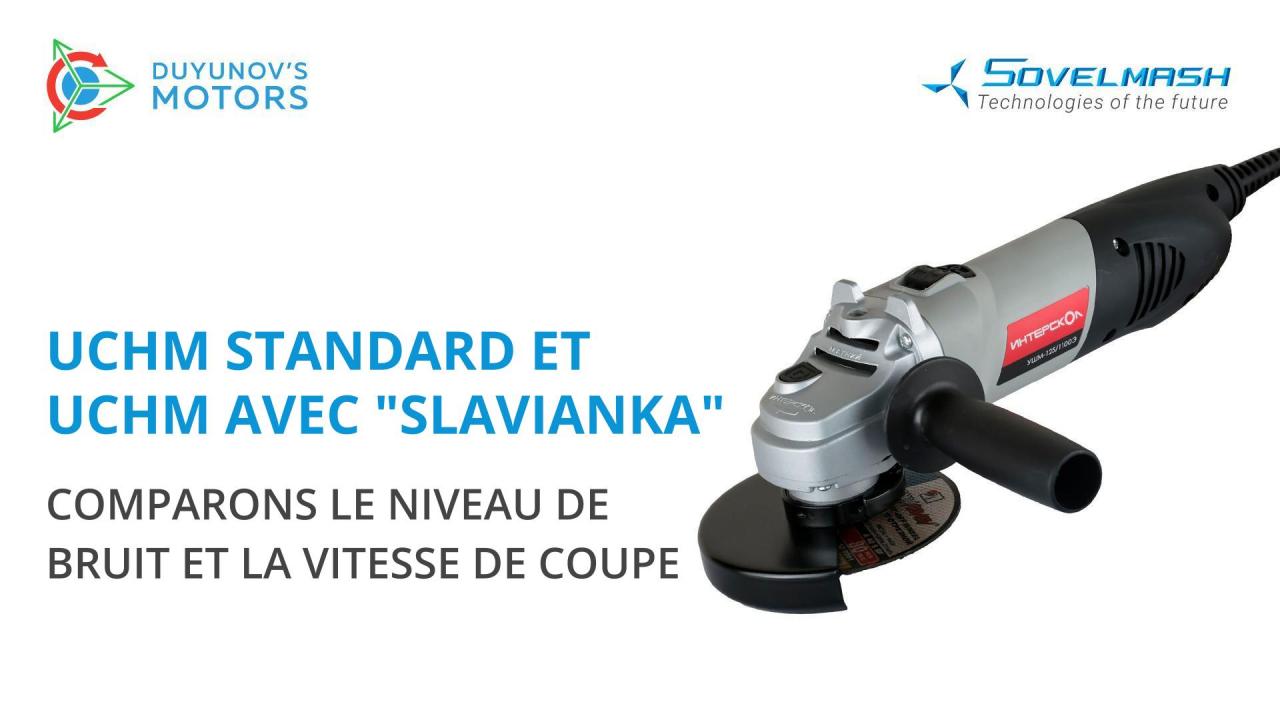 UChM standard et UChM avec "Slavianka": comparons le niveau de bruit et la vitesse de coupe