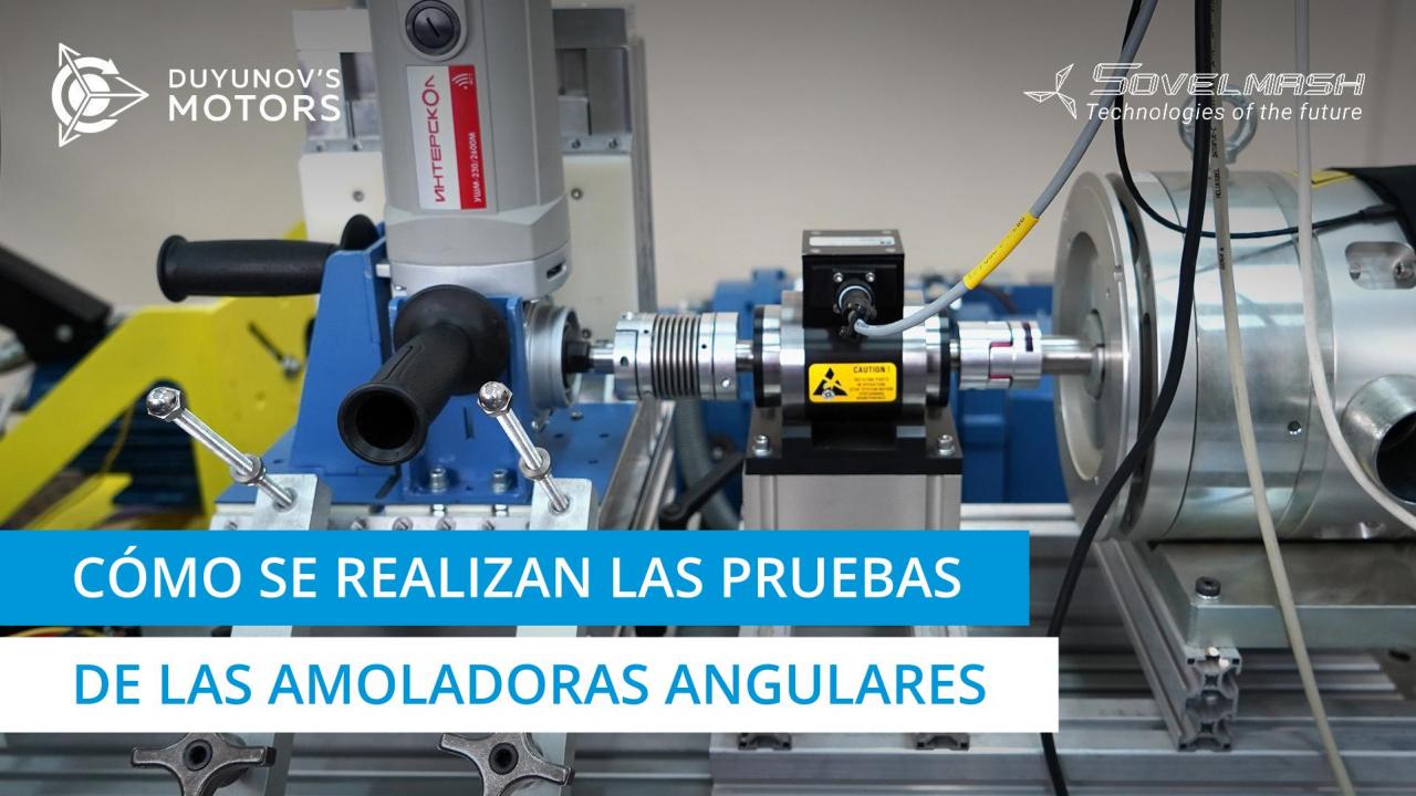 Cómo se realizan las pruebas de las amoladoras angulares