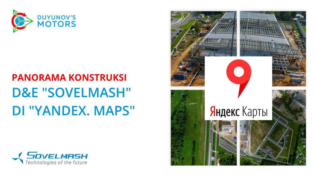 Panorama konstruksi D&E "Sovelmash" muncul di "Yandex. Maps"