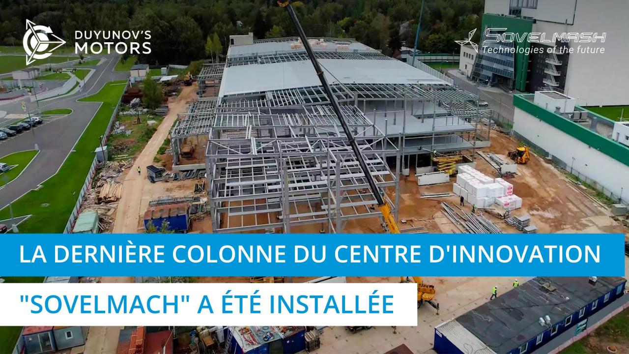 Nouvelles du chantier : la dernière colonne du centre d'innovation "Sovelmach" a été installée | Jour 99