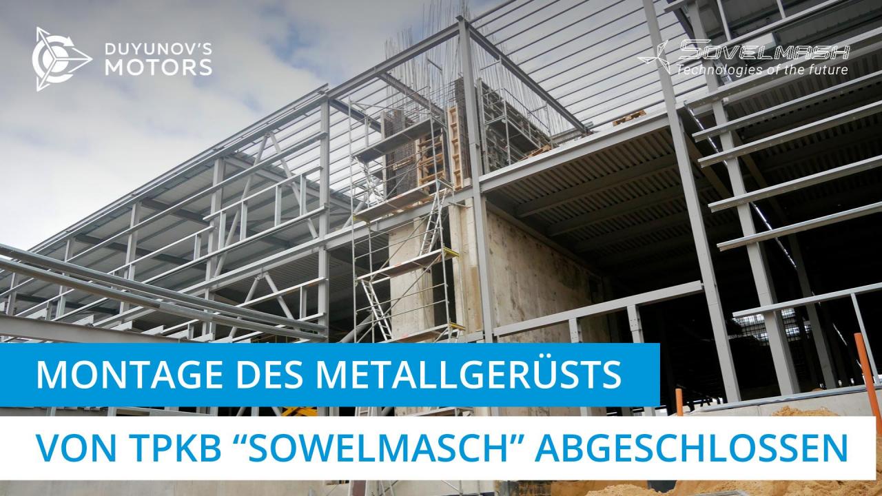 Neues von der "Sowelmasch"-Baustelle: Montage des Metallgerüsts von TPKB abgeschlossen