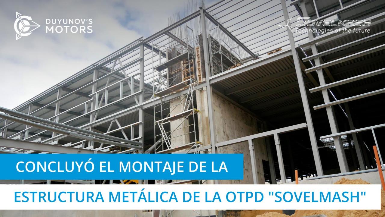 Noticias desde el emplazamiento de obra de "Sovelmash": concluyó el montaje de las estructuras metálica de la OTPD