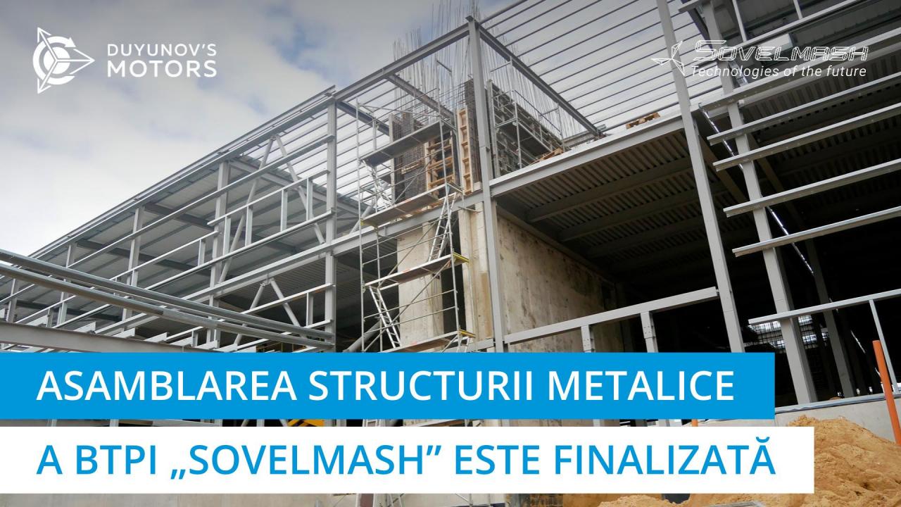 Știri de pe șantierul de construcții al „Sovelmash”: asamblarea structurii metalice a BTPI este finalizată