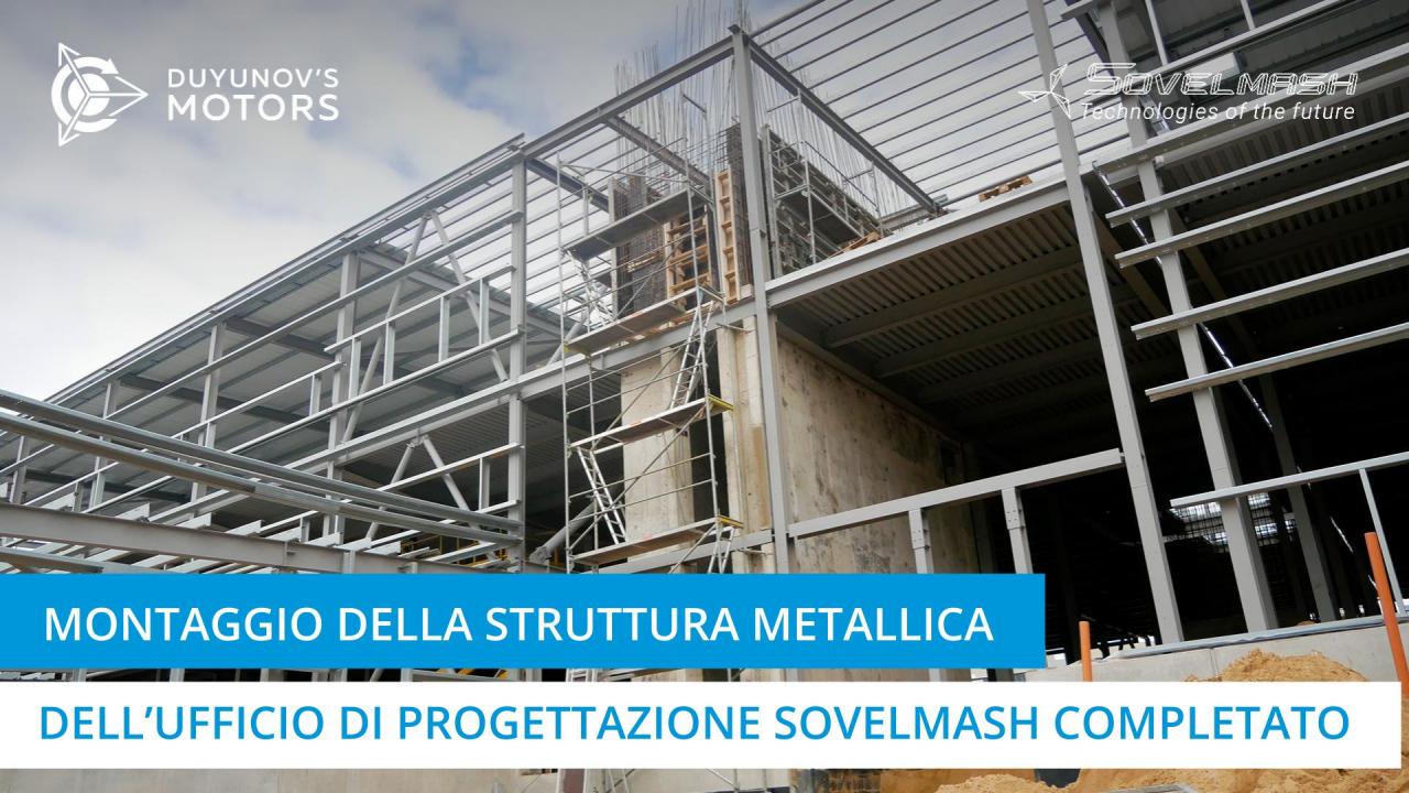 Notizie dal cantiere Sovelmash: il montaggio della struttura metallica dell'ufficio di progettazione è completo