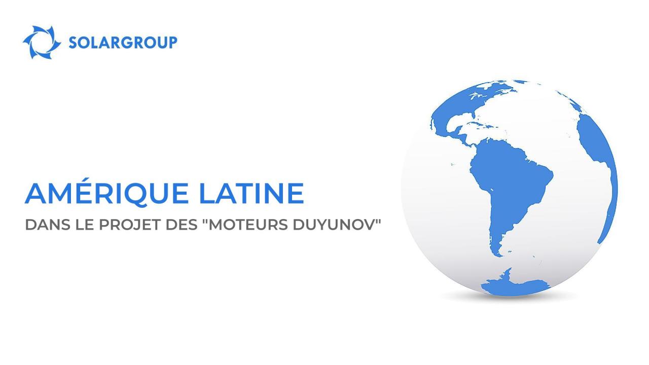 Amérique latine dans le projet des "Moteurs Duyunov"