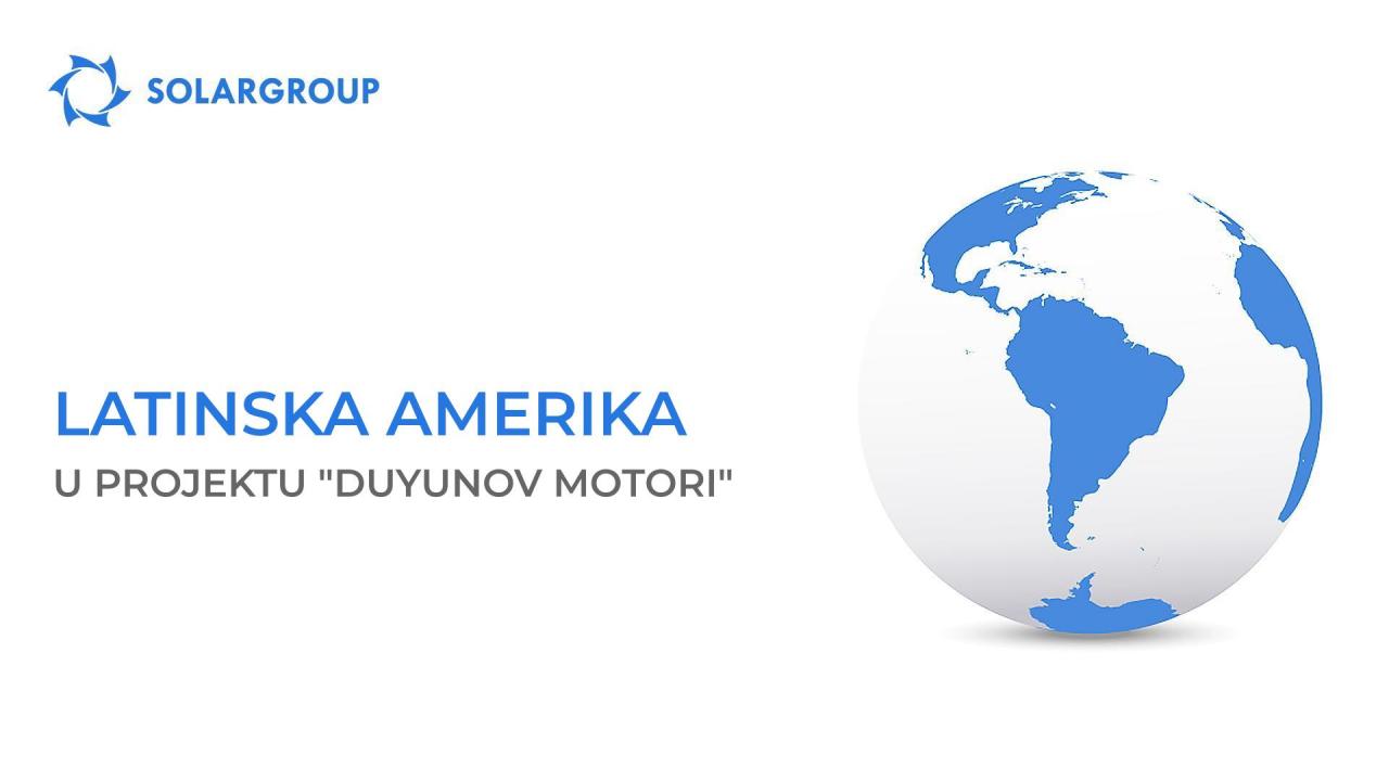 Latinska Amerika u projektu "Duyunov Motori"