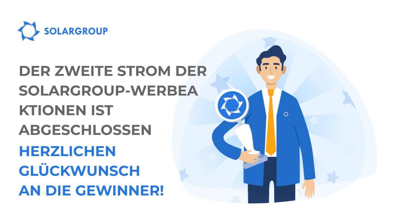 Der zweite Strom der SOLARGROUP-Werbeaktionen ist abgeschlossen: Herzlichen Glückwunsch an die Gewinner!