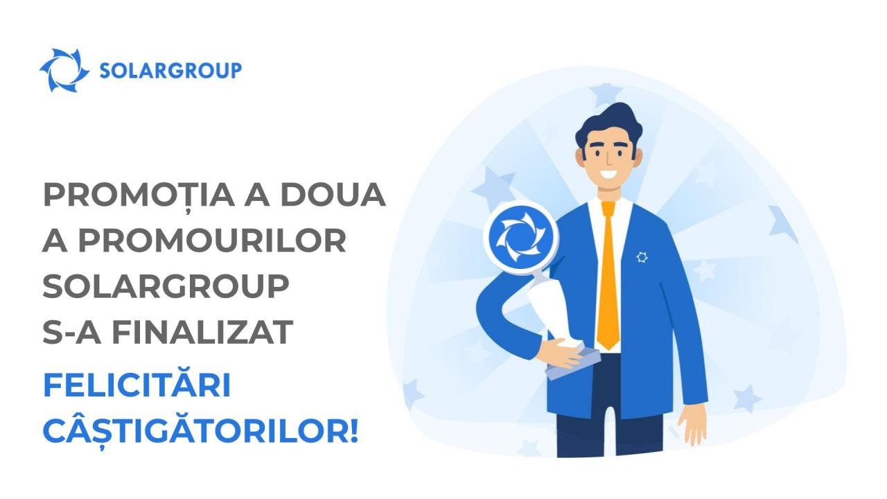 Promoția a doua a promourilor SOLARGROUP s-a finalizat: felicitări câștigătorilor!