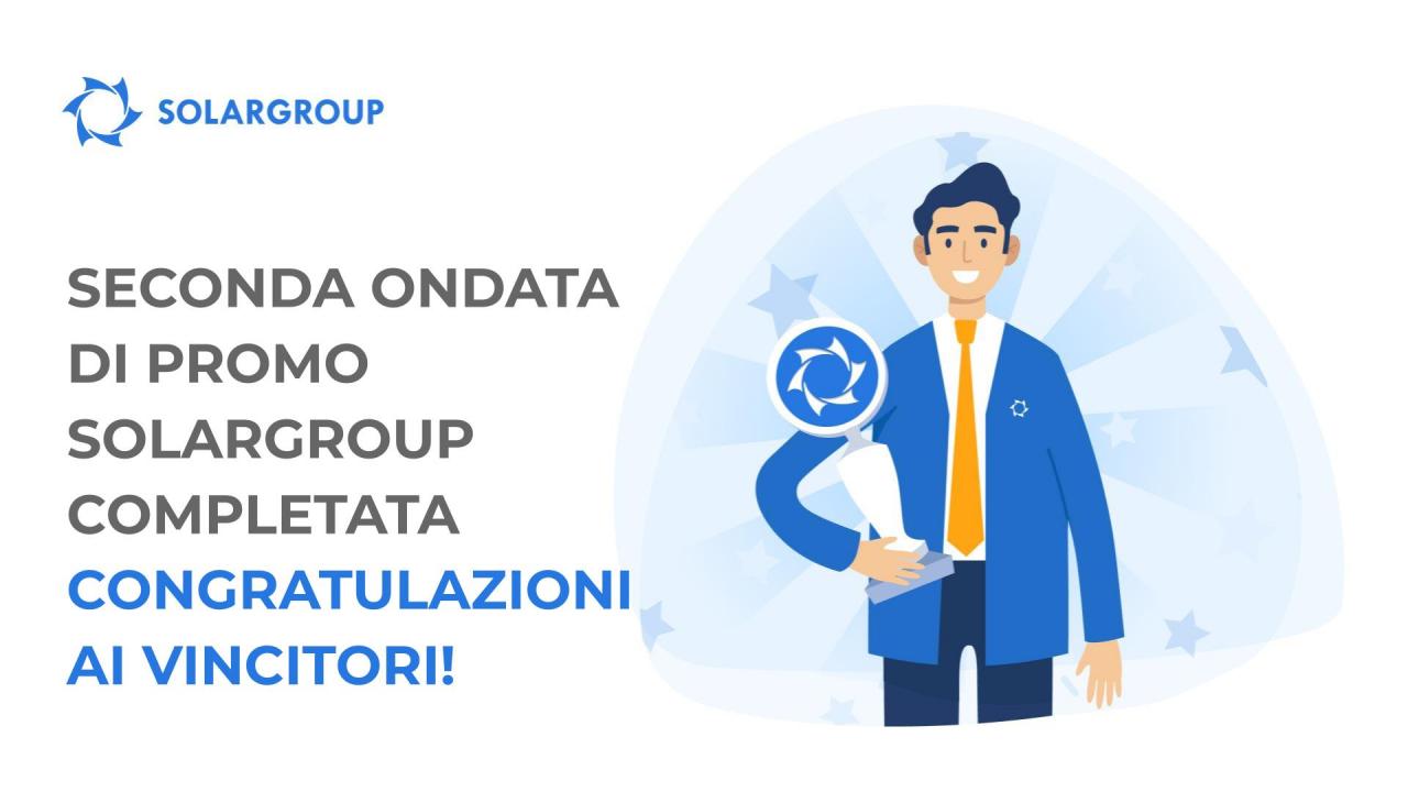 Seconda ondata di promo SOLARGROUP conclusa: ci congratuliamo con i vincitori!