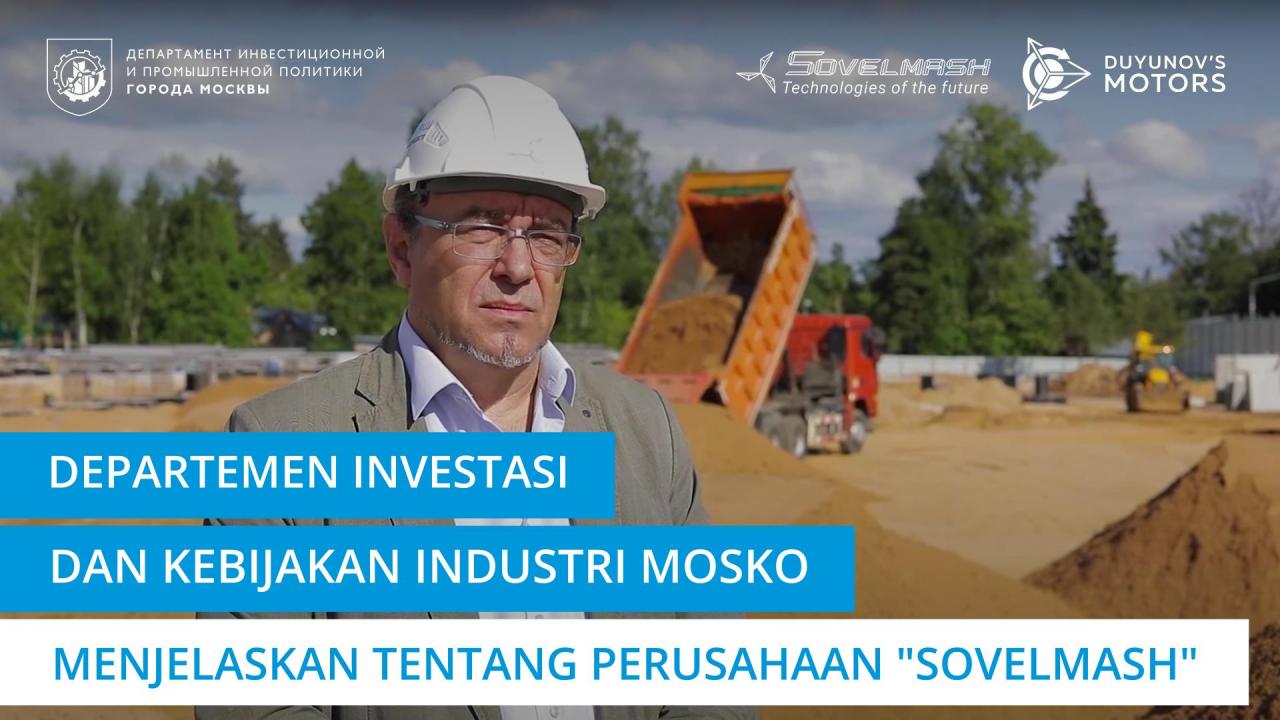 Departemen Investasi dan Kebijakan Industri Moskow menjelaskan tentang perusahaan "Sovelmash"