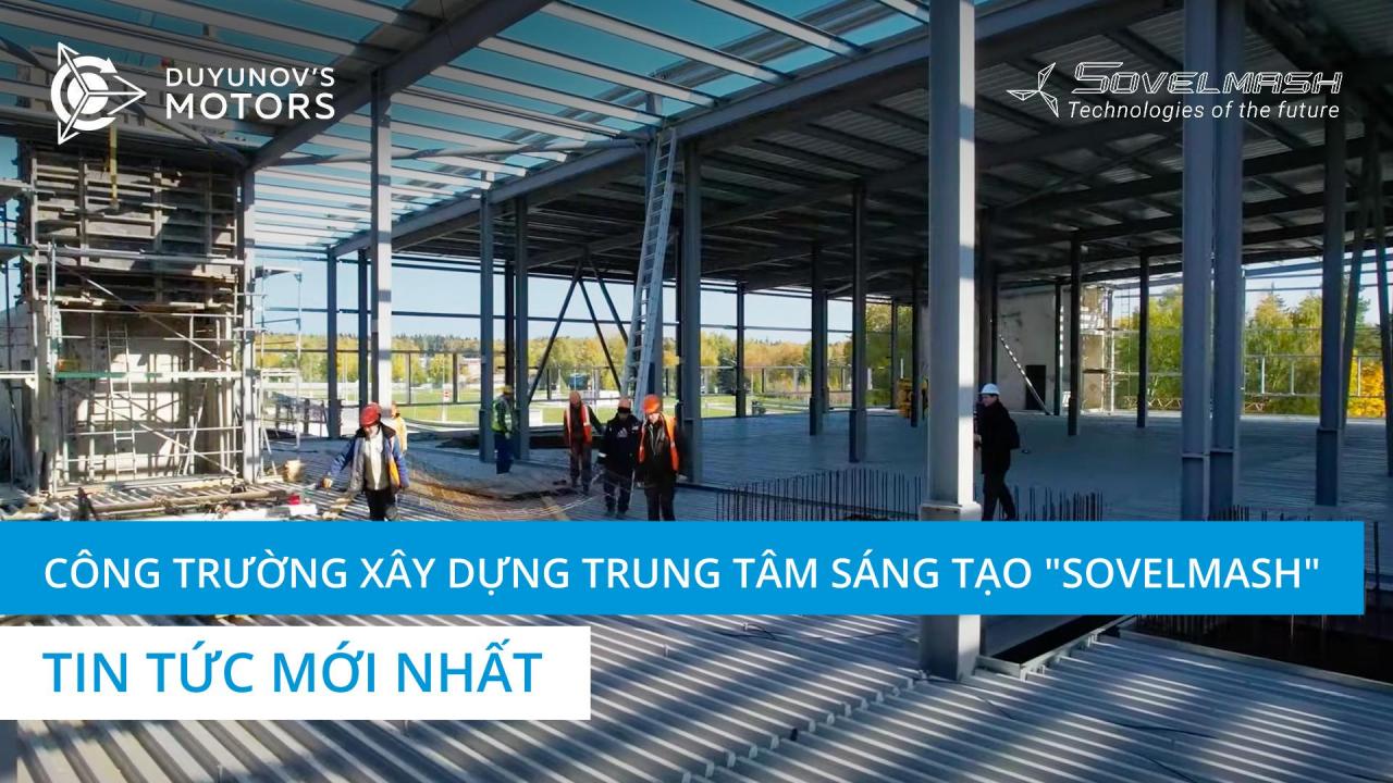 Công trường xây dựng D&E "Sovelmash" | Tin tức mới nhất