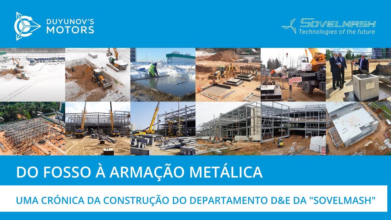 Visão geral das atividades de construção desde o começo até hoje | Construção do departamento D&E da "Sovelmash"