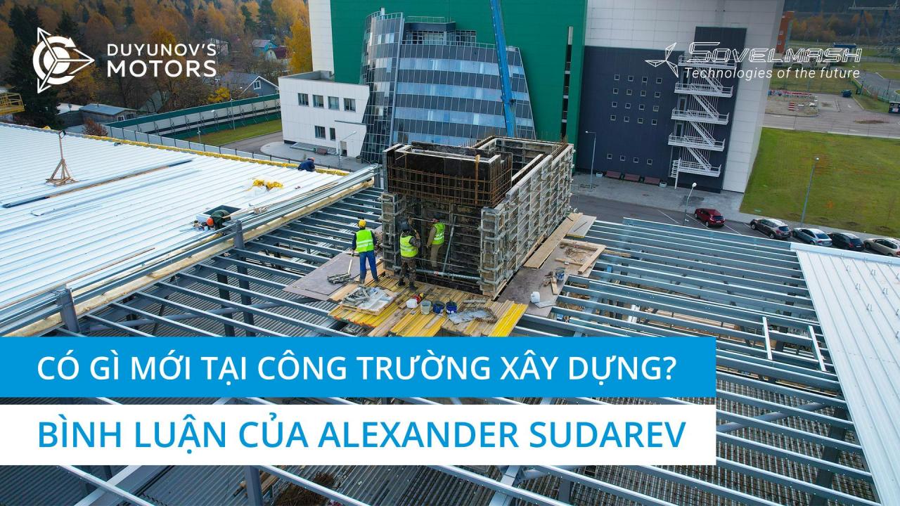 Có gì mới tại công trường xây dựng | Bình luận của Alexander Sudarev