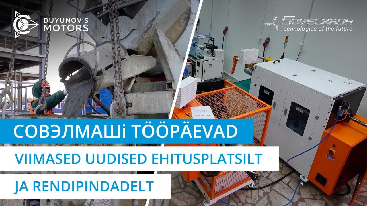 Совэлмашi tööpäevad | Viimased uudised ehitusplatsilt ja rendipindadelt