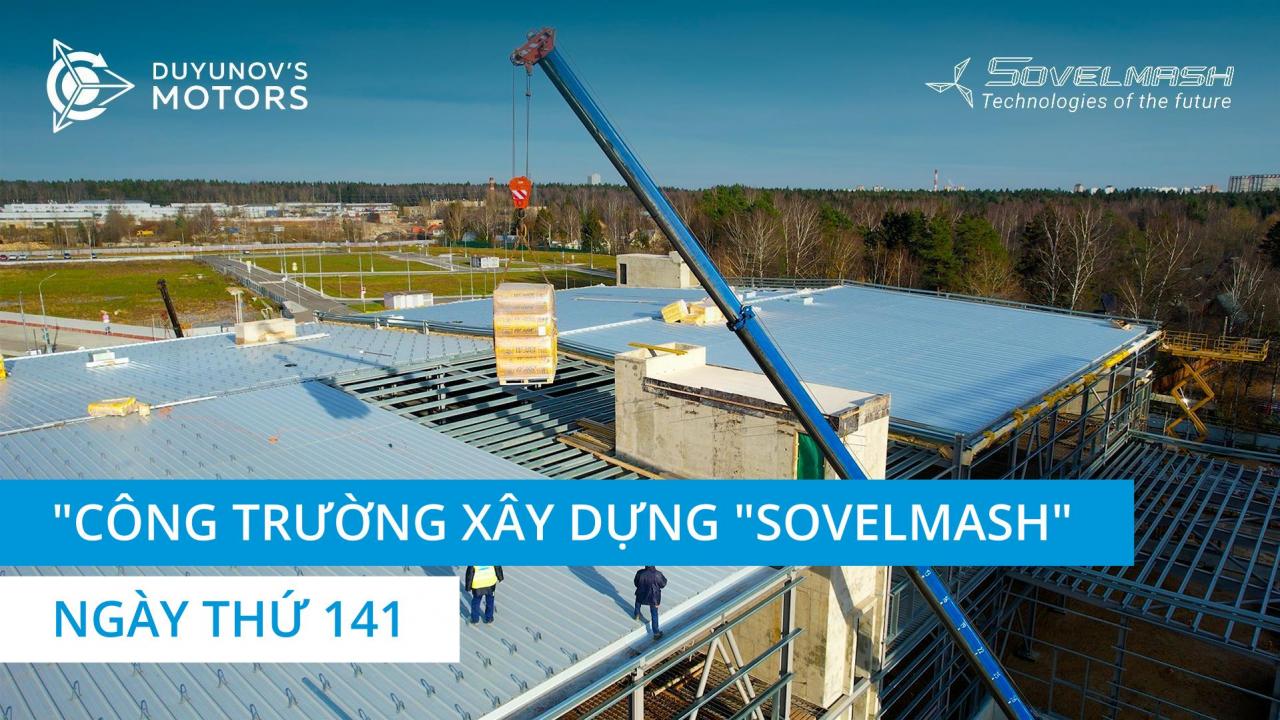 Công trường xây dựng "Sovelmash" | Ngày thứ 141