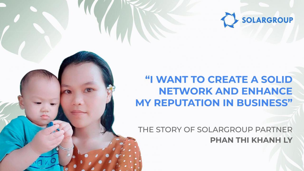 How the opportunities offered by SOLARGROUP change the way of thinking | The story of partner Phan Thi Khanh Ly